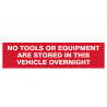 Scan 5256 No Tools Stored In Vehicle Overnight - 2 Signs 300 x 200mm